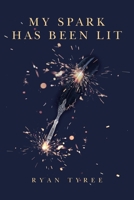 My Spark Has Been Lit 1665518405 Book Cover