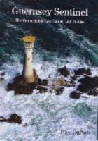 Guernsey Sentinel: The Remarkable Les Hanois Lighthouse 0954059514 Book Cover