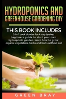 Hydroponics and Greenhouse Gardening Diy 1801477418 Book Cover