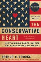 The Conservative Heart: How to Build a Fairer, Happier, and More Prosperous America 0062319760 Book Cover