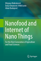 Nanofood and Internet of Nano Things: For the Next Generation of Agriculture and Food Sciences 3030150534 Book Cover