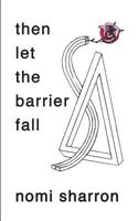 Then Let the Barrier Fall 1785071874 Book Cover