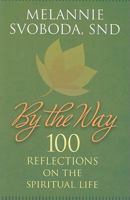 By the Way: 100 Reflections on the Spiritual Life 1585958301 Book Cover