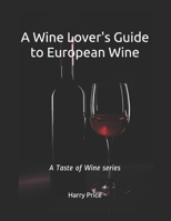 A Wine Lovers Guide to European Wine: A Taste of Wine series B08YS62Q8M Book Cover