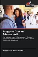 Progetto Giovani Adolescenti:: Una valutazione dell'efficacia presso il Centro di riferimento per l'assistenza sociale (CRAS) Alto de São Manoel, Mossoró-RN (Italian Edition) 6206813622 Book Cover
