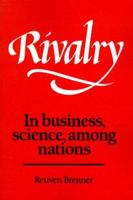 Rivalry: In Business, Science, among Nations 0521385849 Book Cover