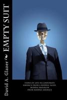 Empty Suit: Views of Life in Corporate America from a Middle-Aged, Middle Manager from Middle America 1544184131 Book Cover