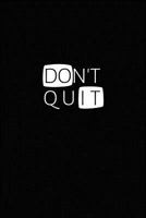 Don't Quit / Do It: Inspiring Motivational Book for Writing 1726262189 Book Cover