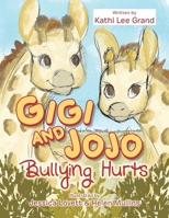 Gigi & Jojo: Bullying Hurts 1664294961 Book Cover