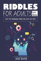 RIDDLES FOR ADULTS: Level: Medium Over 950 Challenging riddles that twist your mind B08GMYJHL7 Book Cover
