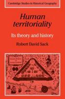 Human Territoriality: Its Theory and History (Cambridge Studies in Historical Geography) 0521311802 Book Cover