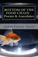 Bottom of the Food Chain: Poems, Anecdotes and Gnostic Droppings 1548075671 Book Cover