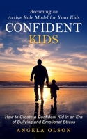 Confident Kids: Becoming an Active Role Model for Your Kids 1774857065 Book Cover