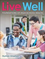 Live Well Foundations of High School Health 1718218060 Book Cover