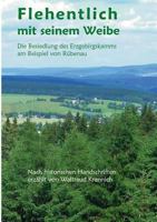 Flehentlich mit seinem Weibe: Die Besiedlung des Erzgebirgskamms am Beispiel von Rübenau. Nach historischen Handschriften erzählt von Waltraud Krannich 3741285951 Book Cover