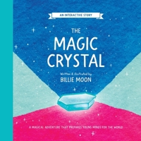 The Magic Crystal: A choose-your-own-adventure for courageous young minds 9819424410 Book Cover