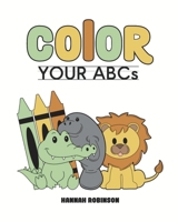 Color Your ABCs B0CRH6F8V4 Book Cover