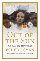 Out of the Sun: On Art, Race, and the Future 1487010508 Book Cover