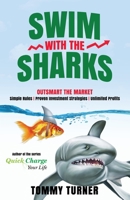 Swim with the Sharks: Outsmart The Market 1954269005 Book Cover