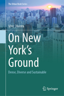 On New York's Ground: Dense, Diverse and Sustainable 3031970586 Book Cover