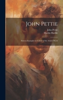 John Pettie; Sixteen Examples in Colour of the Artist's Work 1021254177 Book Cover