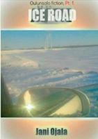 Ice Road: Oulunsalo Fiction, Pt. 1 9523305085 Book Cover
