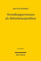 Verwaltungsermessen Als Mehrebenenproblem : Zur Verbundstruktur Administrativer Entscheidungsspielr?ume Am Beispiel des Migrations- und Regulierungsrechts 3161566874 Book Cover