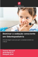 Dominar a sedação consciente em Odontopediatria (Portuguese Edition) 6208407370 Book Cover