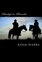 Dustup in Prescott 151870607X Book Cover