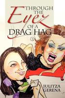 Through the Eyez of a Drag Hag 1479763047 Book Cover