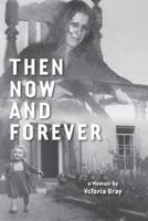 Then Now and Forever: A Memoir 1773709267 Book Cover