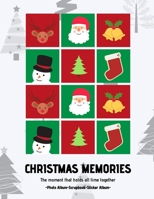Christmas Memories: The moment that holds all time together: Photo Album I Scrapbook I Sticker Album 1674417020 Book Cover