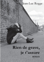 Rien de grave, je t'assure (French Edition) 2322252905 Book Cover