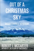 Out of a Christmas Sky: A Carterville Mystery 1963354176 Book Cover
