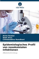 Epidemiologisches Profil von nosokomialen Infektionen 6207333381 Book Cover