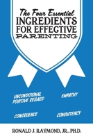The Four Essential Ingredients for Effective Parenting 1543975984 Book Cover