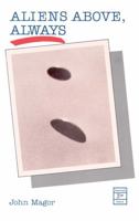 Aliens Above Always: A Ufo Report 0888399693 Book Cover