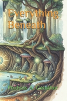 Everything Beneath (The Little Witch in the Woods) B0GT3W44H7 Book Cover