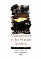 Outcomes Measurement in the Human Services: Cross-Cutting Issues and Methods 0871012758 Book Cover