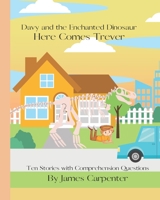 Davy and the Enchanted Dinosaur Here comes Trever. B0CGKZ5XF7 Book Cover