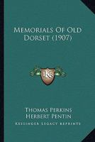 Memorials of Old Dorset 1022021540 Book Cover