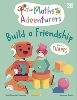 The Maths Adventurers Build a Friendship: Discover Shapes 0241581834 Book Cover
