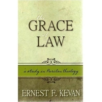 The Grace of Law: A Study in Puritan Theology 1877611638 Book Cover