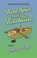 Real Spies Don't Use Rowboats B0D528KZK8 Book Cover