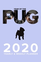 Year Of The Pug 2020 Yearly And Weekly Planner: Week To A Page Gift Organizer For Cute Dog Lovers 1712429302 Book Cover