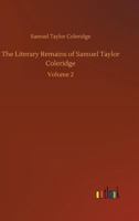 The Literary Remains of Samuel Taylor Coleridge; v.1 1530089530 Book Cover