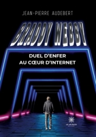 Braddy Webby: Duel d'enfer au coeur d'Internet B0BSBCQ5V6 Book Cover