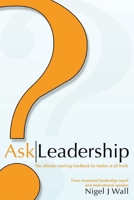 Ask Leadership: The ultimate coaching handbook for leaders at all levels 0898115051 Book Cover