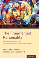 The Fragmented Personality: An Integrative, Dynamic, and Personalized Approach to Personality Disorder 0190884576 Book Cover