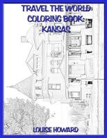 Travel the World Coloring Book: Kansas 1985772698 Book Cover